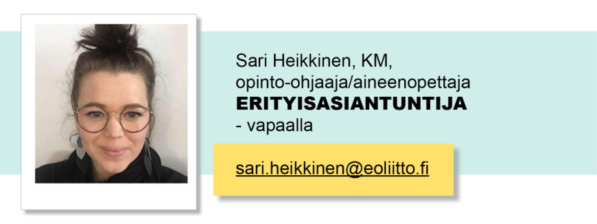 Sari Heikkinen, KM,  opinto-ohjaaja/aineenopettaja Erityisasiantuntija - vapaalla